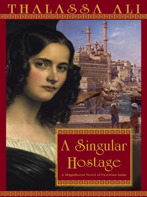 Title details for A Singular Hostage by Thalassa Ali - Available